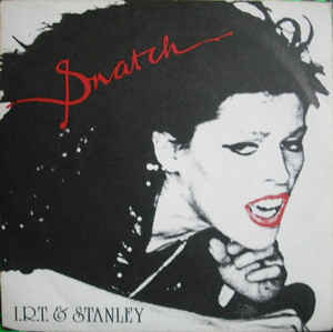 SNATCH, I.R.T. & Stanley (Bomp!; BOMP 108, US 1977, Picture Sleeve, Mono) 7" VG+/VG+