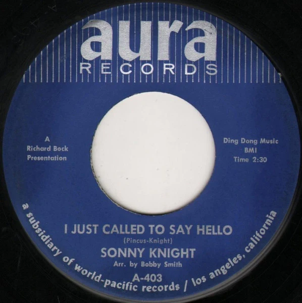 SONNY KNIGHT, I Just Called To Say Hello / If You Want This Love (Aura Records; 403, US 1964), SALE - Up to 50% Off the Original Price  7" /VG+