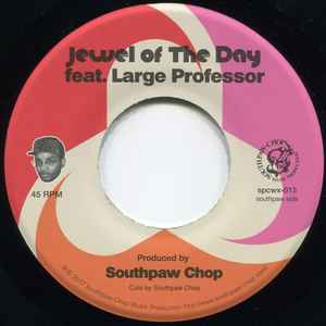 SOUTHPAW CHOP FEAT. LARGE PROFESSOR, Jewel Of The Day (Southpaw Chop; SPCWX-013, Japan 2017) 7" /EX