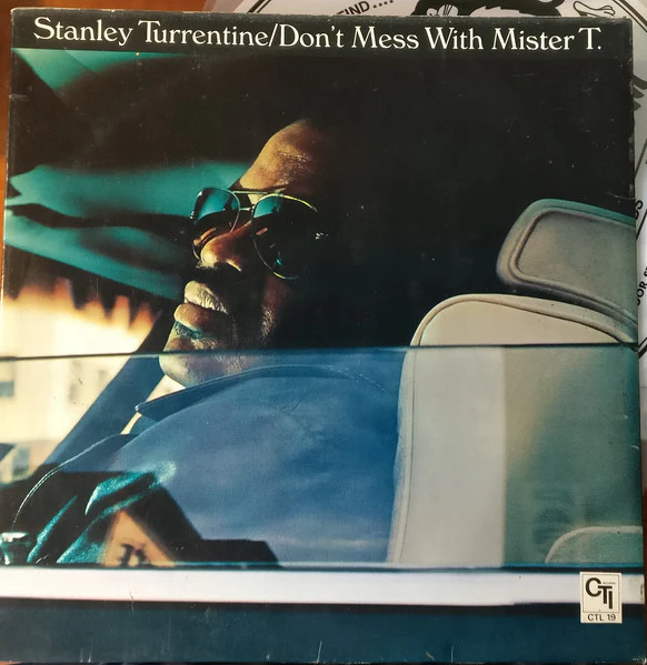 STANLEY TURRENTINE, Don't Mess With Mister T. (CTI Records; CTL 19, UK 1973, Laminated Gatefold Sleeve) LP VG/VG