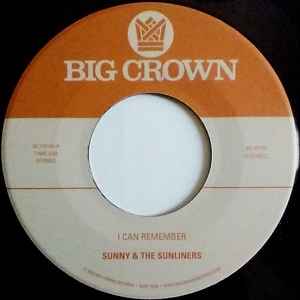 SUNNY & THE SUNLINERS, I Can Remember / Sitting In The Park (Big Crown Records; BC113-45, US 2022, Stickered Plain Sleeve) 7" EX/EX - Image 2