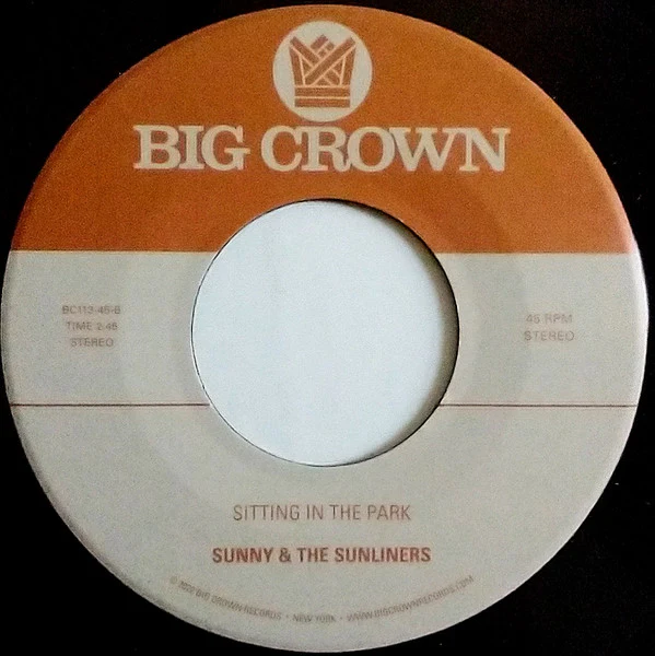 SUNNY & THE SUNLINERS, I Can Remember / Sitting In The Park (Big Crown Records; BC113-45, US 2022, Stickered Plain Sleeve) 7" EX/EX - Image 3