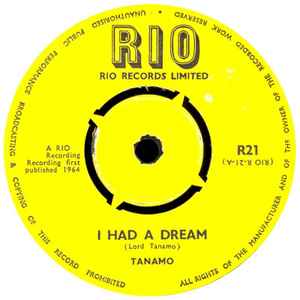 TANAMO / GRAHAM, I Had A Dream / Be There (Rio; R21, UK 1964) 7" /G+