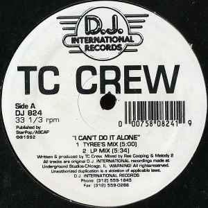 TC CREW, I Can't Do It Alone (D.J. International Records; DJ 824, US 1992) 12" /VG+