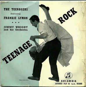 TEENAGERS (FEATURING FRANKIE LYMON), Teenage Rock (Columbia; SEG 7662, UK 1957, Laminated Flipback Sleeve, Mono) 7" EP VG/VG