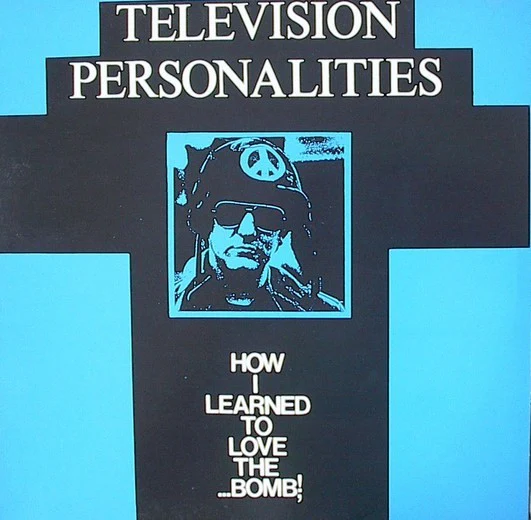 TELEVISION PERSONALITIES, How I Learned To Love The Bomb (Dreamworld; DREAM 004, UK 1986, Picture Sleeve) 12" EP G+/G