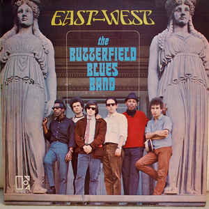 THE BUTTERFIELD BLUES BAND, East-West (Elektra Butterfly; K42006, UK 1976 Reissue, Stereo) LP VG+/VG+