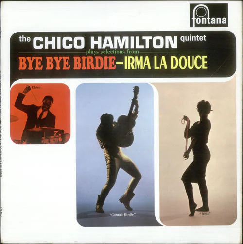 THE CHICO HAMILTON QUINTET, Bye Bye Birdie - Irma La Douce (Fontana; TFL 5127, UK 1960, Laminated Front Flipback Sleeve) LP G+/G+