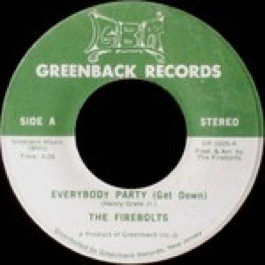 THE FIREBOLTS, Everybody Party (Get Down) / Hum Along SOng (Greenback; GR1006, US 1976) 7" /G+