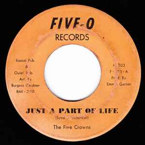 THE FIVE CROWNS, Just A Part Of Life (Five-O Records; F-503, US 1971), SALE - Up to 50% Off the Original Price  7" /G+