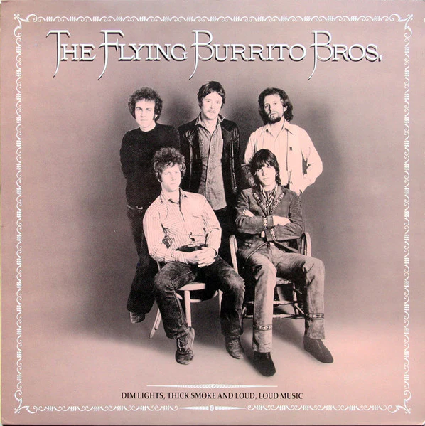 THE FLYING BURRITO BROS, Dim Lights, Thick Smoke And Loud, Loud Music (Edsel Records; ED 197, UK 1987) LP VG/VG