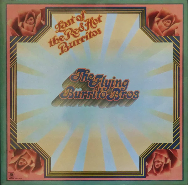 THE FLYING BURRITO BROS, The Last Of The Red Hot Burritos (A&M Records; AMLS 64343, UK 1972, Laminated Gatefold Sleeve) LP VG/VG+