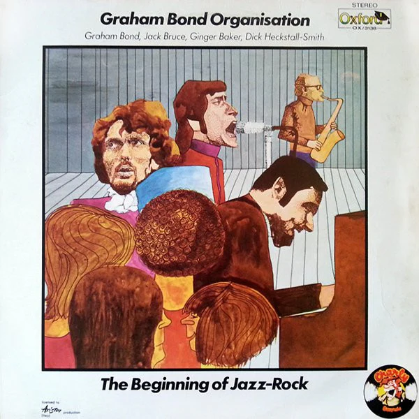 THE GRAHAM BOND ORGANIZATION, The Beginning Of Jazz-Rock (Oxford; OX/3138, Italy 1979 Reissue) LP VG/VG+