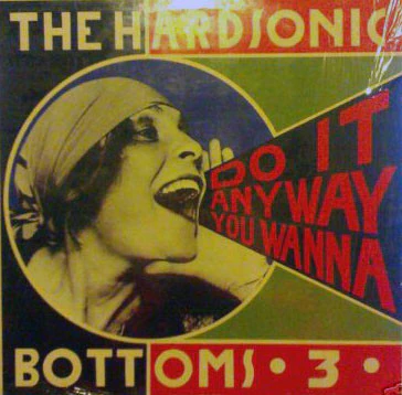 THE HARDSONIC BOTTOMS 3, Do It Anyway You Wanna (BBAT; BBAT 001T,  1988) LP VG+/VG+
