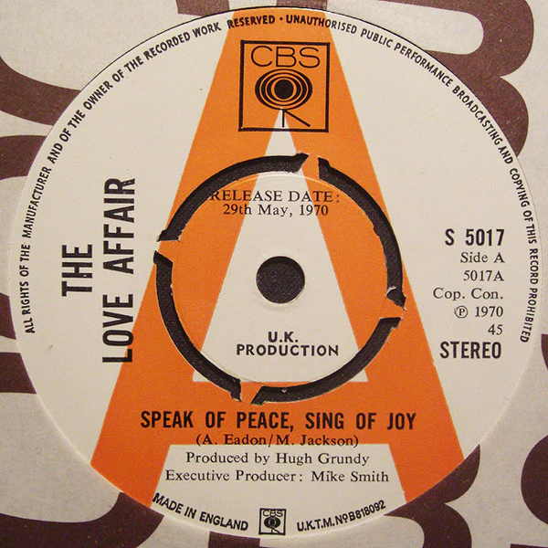 THE LOVE AFFAIR, Speak Of Peace, Sing Of Joy / Brings My Whole World Tumbling Down (CBS; S 5017, UK 1970, Promo, Company Sleeve) 7" VG/VG+