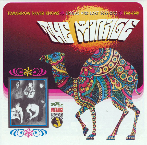 THE MIRAGE, Tomorrow Never Knows - Singles And Lost Sessions 1966-1968 (RPM Records; RPM BC 319, UK 2006) CD VG+/VG+