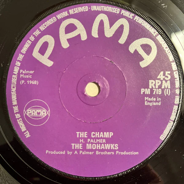 THE MOHAWKS, The Champ / Baby Holdon (Pama Records; PM 719, UK 1968, Solid Centre) 7" /VG