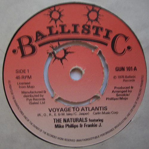 THE NATURALS FEAT. MIKE PHILLIPS & FRANKIE J., Voyage To Atlantis (Ballistic Records; GUN 101, UK 1978, 4-Prong Centre) 7" /VG+
