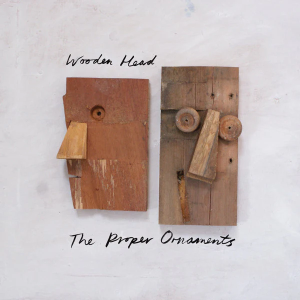 THE PROPER ORNAMENTS, Wooden Head (Fortuna POP!; FPOP173LP, UK 2017, Black Inner, RSD 2017 Cream Coloured Vinyl) LP EX/EX