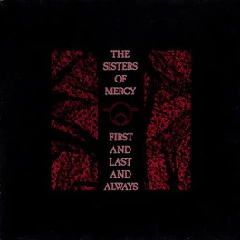 THE SISTERS OF MERCY, First And Last And Always (Merciful Release; MR 337L, Europe 1985, Barcoded Single Sleeve, Inner) LP G+/G