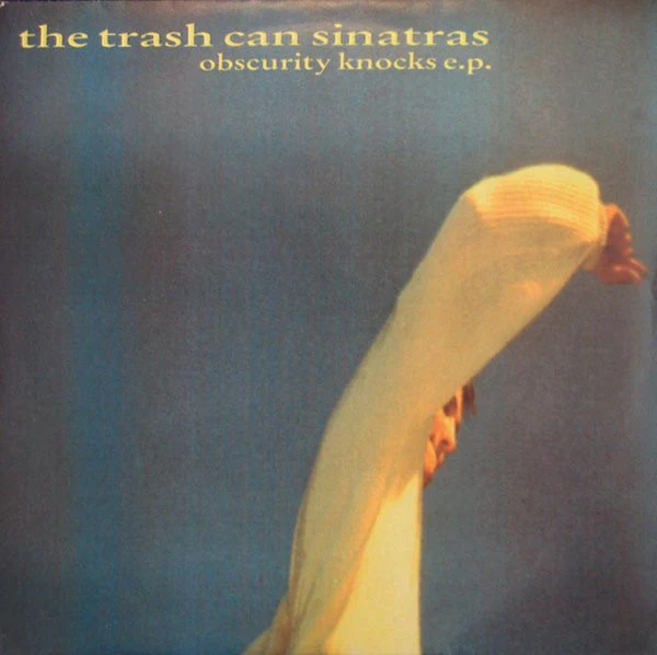 THE TRASH CAN SINATRAS, Obscurity Knocks E.P. (Go! Discs; GODX 34, UK 1990, Picture Sleeve) 12" VG+/VG