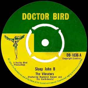 THE VIBRATORS / RAYMOND HARPER & THE CARIB BEATS, Sloop John B / Amour (Doctor Bird; DB-1036, UK 1966, 4-Prong Centre) 7" /G+