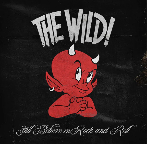 THE WILD!, Still Believe In Rock And Roll (Entertainment One; EMC-LP-46167, Canada 2020, Red Vinyl) LP VG+/VG+