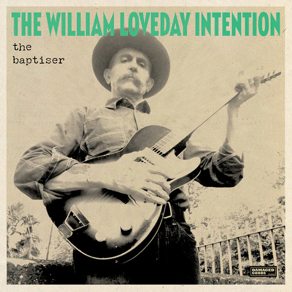 THE WILLIAM LOVEDAY INTENTION, The Baptiser (Damaged Goods; DAMGOOD565LP, UK 2022) LP VG+/VG+
