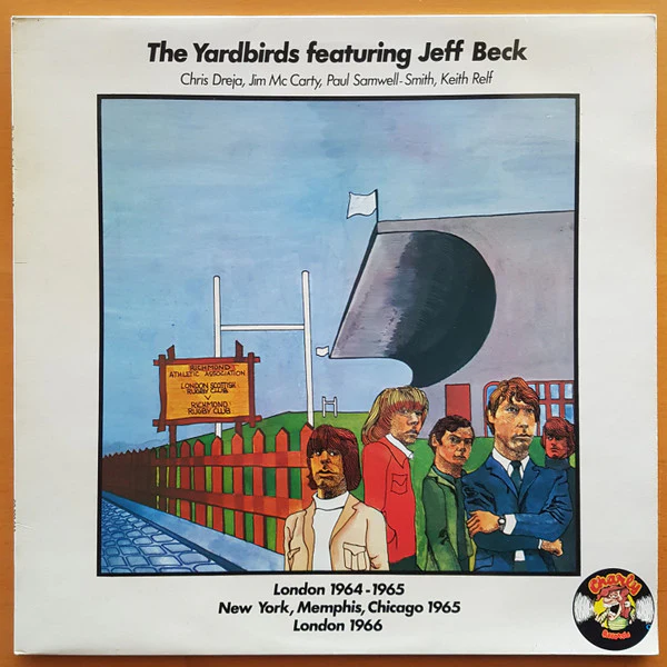 THE YARDBIRDS FEATURING JEFF BECK, CHRIS DREJA, JIM MCCARTY, PAUL SAMWELL-SMITH, KEITH RELF, London 1964-1965 New York, Memphis, Chicago 1965 London 1966 (Charly Records; CR 300 013, UK 1976 LP VG/VG