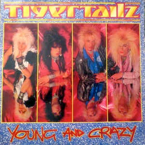 TIGERTAILZ, Young And Crazy (Music For Nations; MFN 78, UK 1987, Inner) LP VG+/VG