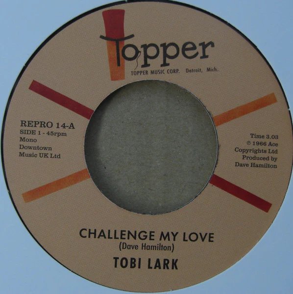 TOBI LARK, Challenge My Love / Sweep It Out In The Shed (Repro; Repro 14, UK 2024 Reissue) 7" /EX