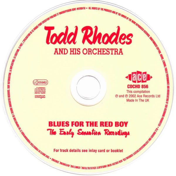 TODD RHODES AND HIS ORCHESTRA, Blues For The Red Boy - The Early Sensation Recordings (Ace; CDCHD 856, UK 2002, Jewel Case) CD VG+/VG+ - Image 3