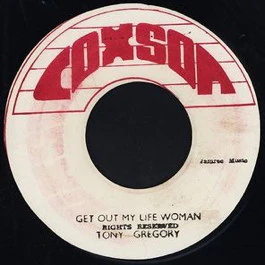 TONY GREGORY / THE SOUL BROTHERS, Get Out My Life Woman / Sugar Cane (Coxson; , Jamaica 1970s Reissue) 7" /VG+