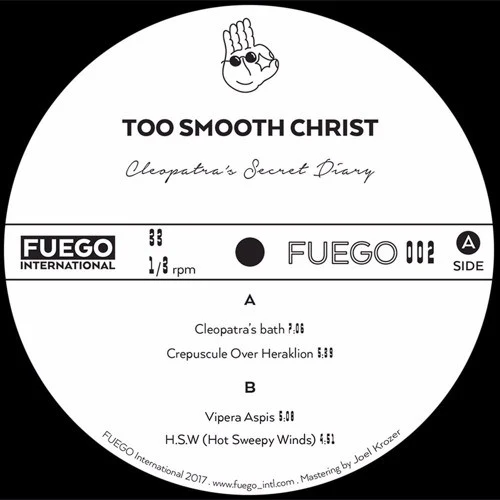 TOO SMOOTH CHRIST, Cleopatra's Secret Diary EP (Fuego International; FUEGO 002, France 2017, Limited Edition) 12" VG+/VG+ - Image 3