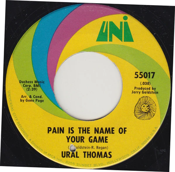 URAL THOMAS, Pain Is The Name Of Your Game / Since You Went Away (UNI Records; 55017, US 1967, Company Sleeve) 7" VG/VG+