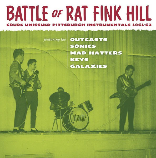 VARIOUS, Battle Of Rat Fink Hill (Crude Unissued Pittsburgh Instrumentals 1961-63) (Norton Records; ED-378, US 2011) LP VG+/VG+