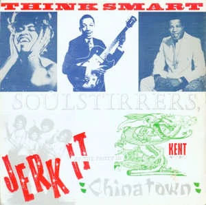 VARIOUS, Think Smart Soul Stirrers; Jerk It At The Party In Chinatown (Kent Records; KENT064, UK 1987, Picture Sleeve, Inner) LP VG+/EX