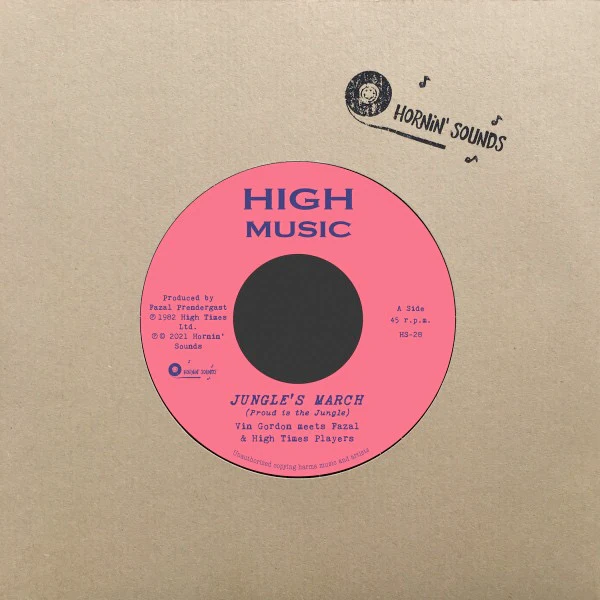 VIN GORDON MEETS FAZAL PRENDERGAST & HIGH TIMES PLAYERS, Jungle's March (Proud Is The Jungle) (High Music; HS-28, 	Europe 2021, Company Sleeve) 7" EX/EX