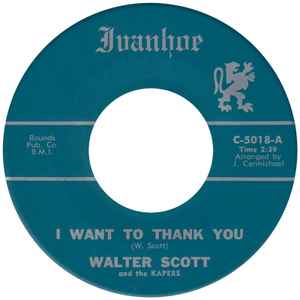 WALTER SCOTT AND THE KAPERS, I Want To Thank You/ Brand New Girl (Ivanhoe; C-5018, US 1965), SALE - Up to 50% Off the Original Price 7" /VG+