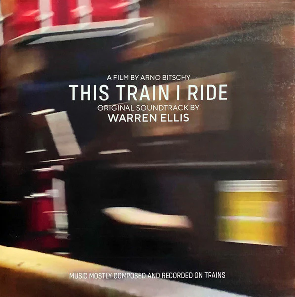 WARREN ELLIS, This Train I Ride (Original Soundtrack) (Invada; INV230LP, UK 2020, Gatefold) LP EX/EX