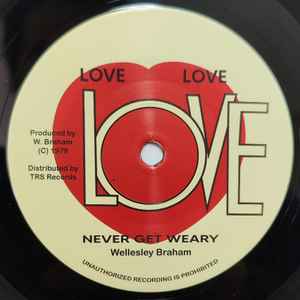 WELLESLEY BRAHAM, Never Get Weary (Love Love Love; TRS-LV-1, Europe 2023 Reissue) 7" /EX