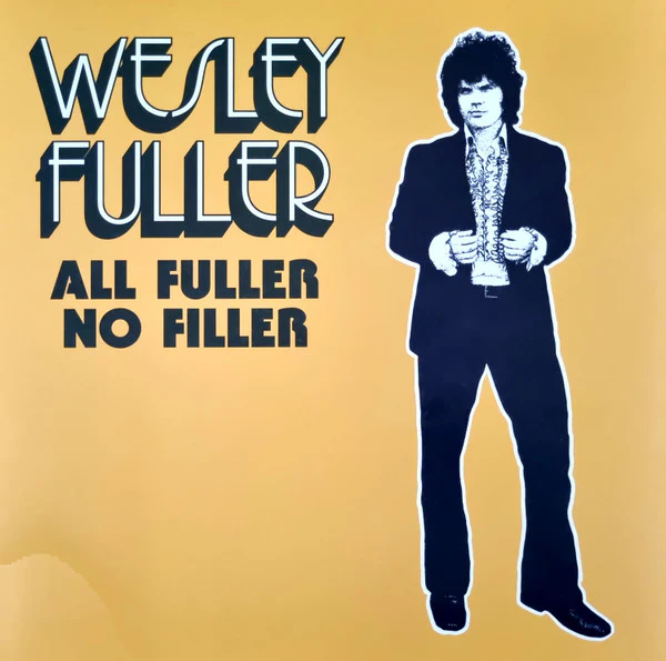 WESLEY FULLER, All Fuller No Filler (Cheersquad Records & Tapes; CRT143, Australia 2024, Insert, Black Vinyl) LP EX/VG+