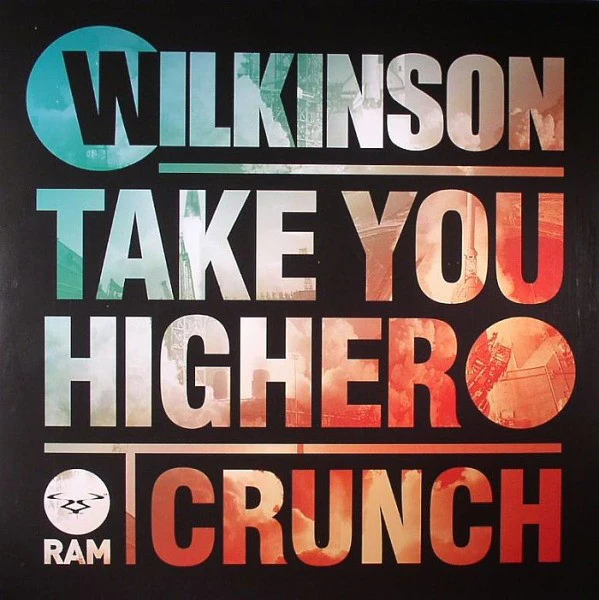 WILKINSON, Take You Higher / Crunch (RAM Records; RAMM128, UK 2013) 12" VG/G+