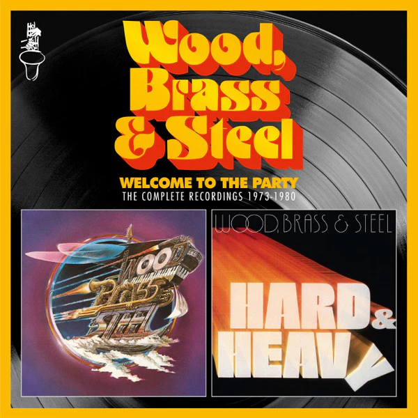WOOD, BRASS & STEEL, Welcome To The Party (The Complete Recordings 1973-1980) (Soul Brother Records; CDSBCS87D, UK 2021) 2xCD VG+/VG+