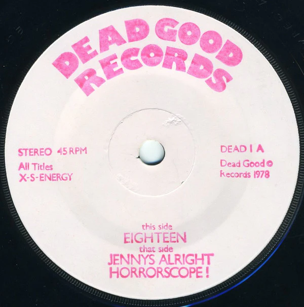 X.S. ENERGY, Eighteen / Jennys Alright / Horrorscope (Dead Good Records ; DEAD ONE, UK 1979 Reissue, Stamped White Label, Fold Over Sleeve) 7" VG+/EX - Image 3