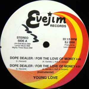 YOUNG LOVE, Dope Dealer / For The Love Of Money (Evejim Records ; EJ 2008, US ) 12" /G+