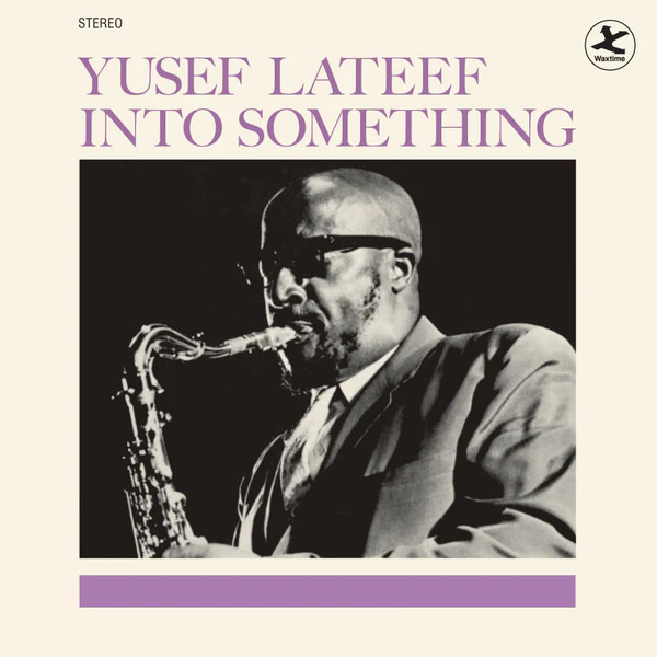 YUSEF LATEEF, Into Something (WaxTime; 772372, Europe 2025 Reissue, 180 Gram Vinyl) LP NEW/NEW
